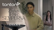 Bukan Ipar Sempurna EP11