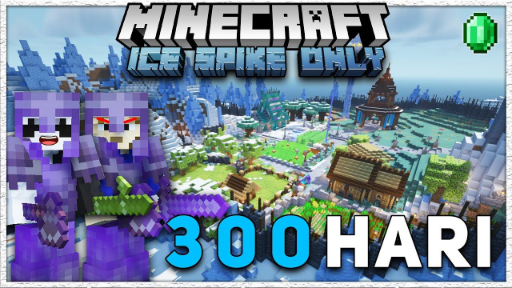 300 Hari Di Minecraft 1.17.1 Tapi ICE SPIKE Only