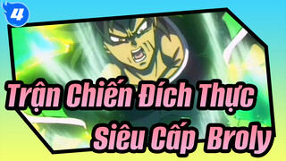 Trận Chiến Đích Thực_4
Siêu Cấp: Broly