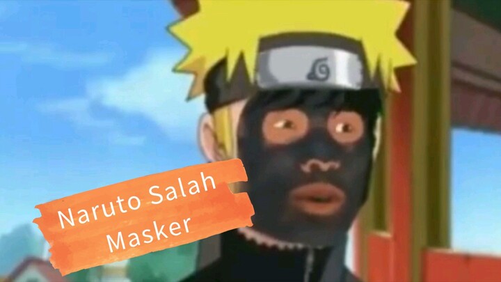 Naruto Salah Masker