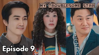 My Troublesome Star Episode 9 Subtitle Bahasa Indonesia