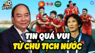 Chủ Tịch Nước Đích Thân Báo Tin Cực Vui Tới U23 VN, Thầy Gong Vững Vàng, Sẵn Sàng Tạo Kỳ Tích