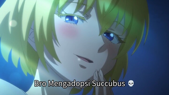Bro ini Mengadopsi Succubus 💀