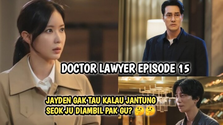 JAYDEN DIJ3BAK JUGA SAMA PAK GU❓ DOCTOR LAWYER EPISODE 15 SUB INDO