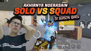 AKHIRNYA NGERASAIN SOLO VS SQUAD DI SEASON BARU ! SETELAH DI TINGGAL TEMEN 1 SQUAD  - PUBG MOBILE