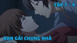 Tóm Tắt Anime Hay: Bạn Gái Chung Nhà - Tập 7 - 9 | Review Anime Domestic na Kanojo | nvttn