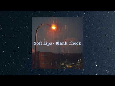 Soft Lips - Blank Check | chill music