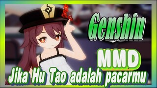 [Genshin, MMD] Jika Hu Tao adalah pacarmu