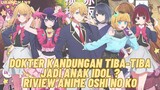 Rengkarnasi Seorang Dokter kandungan menjadi Anak seorang Idola | Riview anime Oshi no ko