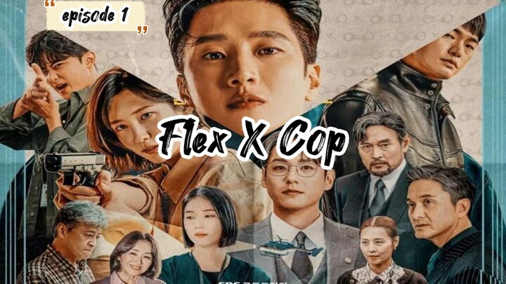 Flex X Cop eps 1 (2024) alur K-drama bahasa Indonesia