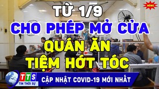 CHỈ THỊ MỚI: Từ 1/9 cho phép quán ăn, tiệm hớt tóc hoạt động trở lại để sống chung với d'ịch | TTS1