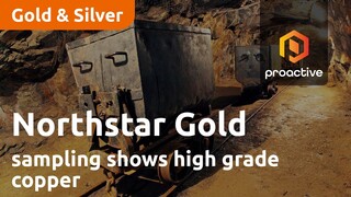 Northstar Gold Corp sampling at Miller Property showed high grade copper at Historic Cam Copper Mine