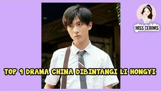 TOP 9 DRAMA CHINA DIBINTANGI LI HONGYI