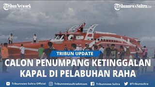 Detik detik Calon Penumpang Ditinggal Kapal di Pelabuhan Nusantara Raha Muna Sultra Gegara Terlambat