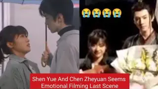 Shen Yue And Chen Zheyuan Seems Emotional At the last day of filming Mr Bad