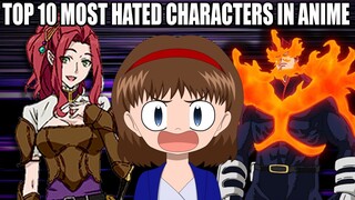 TOP 10 MOST HATED CHARACTERS IN ANIME