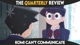 The Quarterly Review | Komi Can't Communicate (Is It Worth Watching?)