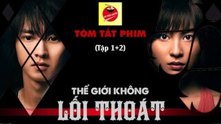 Tóm Tắt Phim: THẾ GIỚI KHÔNG LỐI THOÁT (Tập 1+2) - Siêu Phẩm Chuyển Thể Live-Action | HỦ TIẾU GÕ TV