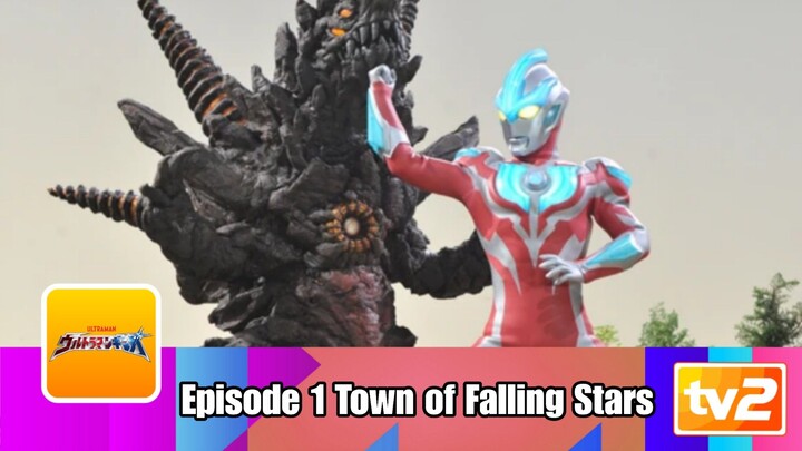 ULTRAMAN GINGA Episode 1 Town of Falling Stars