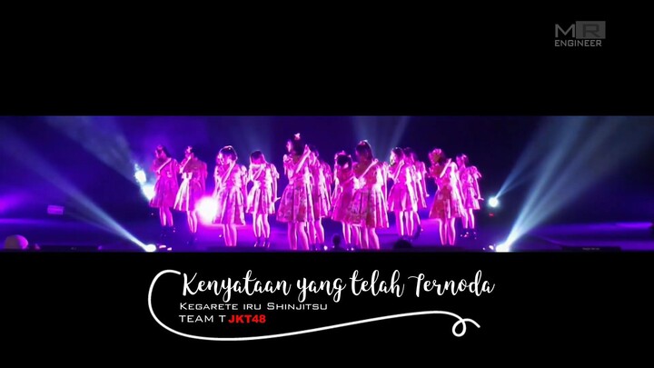 [FMV] JKT48 Team T - KENYATAAN YANG TERNODA