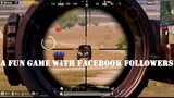 a fun game with facebook followers | PUBG Mobile