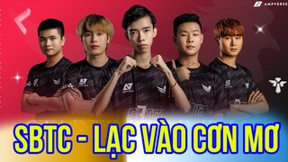 SBTC ESPORT | LẠC VÀO TRONG CƠN MƠ