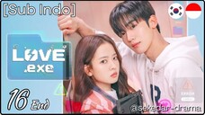 [Sub Indo] 👣 𝔩𝕠V𝐞.𝔼𝔁𝓔  💋😲 – Eps. 16 End (2025)