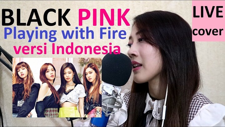[LIVE Cover] Blackpink - Playing with Fire (cover Indonesia) by Angelyn