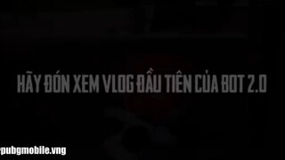 Hãy xem vlog đầu tiên của Bot 2.0