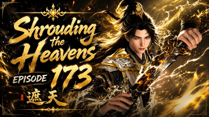 Shrouding the Heavens Episode 173 SUB INDO