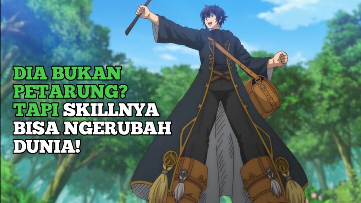 DIA BUKAN PETARUNG? TAPI SKILLNYA BISA NGERUBAH DUNIA!