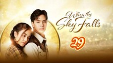 🇹🇭 WHEN THE SKY FALLS | EP 29 | TAGALOG