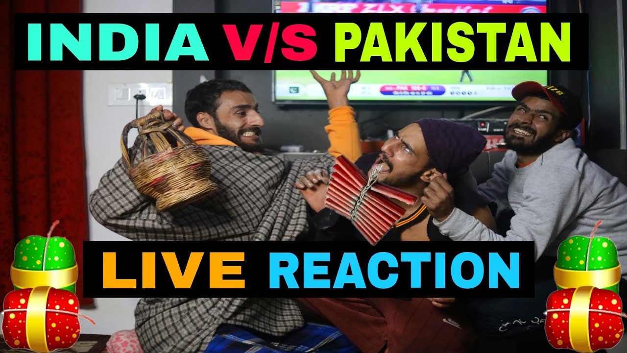 India vs Pakistan Live Match Reaction Funny Video by kashmiri rounders -  Bilibili