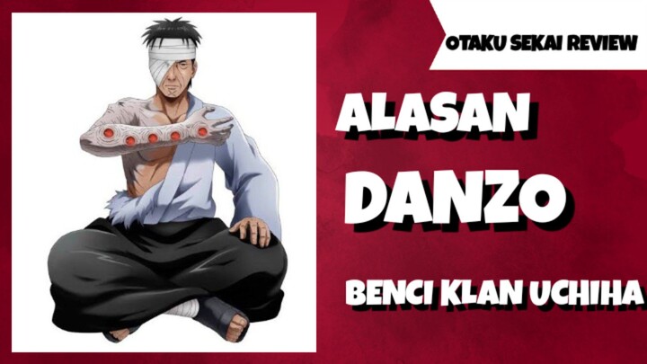 Sangat Ambisius Untuk Menjadi Hokage di Konoha!!  Alasan Danzo Sangat Membenci Klan Uchiha!!