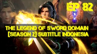 The Legend of Sword Domain Episode 82 [Season 2] Subtitle Indonesia