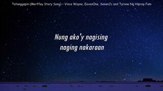Tatanggapin (Merffey Story Song) - Vince Wayne | Eevez'One | Seven Jc and Tyrone Ng Hiprap Fam