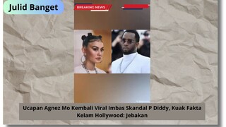 Ucapan Agnez Mo Kembali Viral Imbas Skandal P Diddy, Kuak Fakta Kelam Hollywood: Jebakan