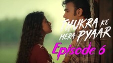 Thukra Ke Mera Pyaar S01 E06