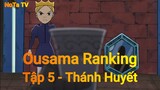 Ousama Ranking Tập 5 - Thánh Huyết