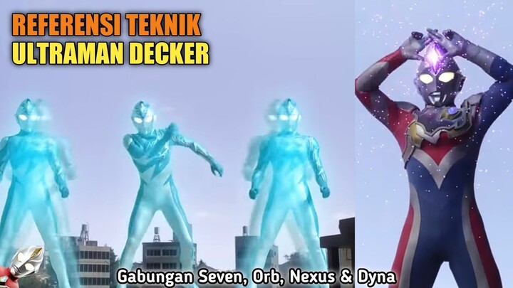 Referensi Teknik Ultraman Decker || Gabungan Seven, Orb, Nexus & Dyna