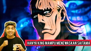 Hanya King Mampu Menewaskan Saitama!!