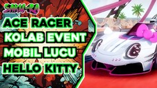 MOBILNYA IMUT BANGET KOLAB YANG TAK BIASA - ACE RACER X HELLO KITY