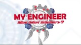 My Engineer - Episode 02