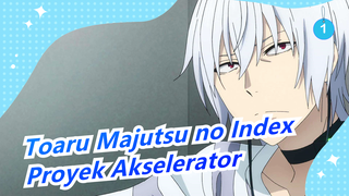 [Toaru Majutsu no Index] Proyek Akselerator / Pengaruh Buruk / Lengkap_1