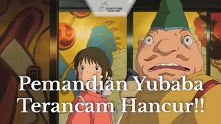 Spirited Away ||❌❌  Pemandian Yubaba Terancam Hancur  ❌❌