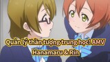 Quản lý thần tượng trung học! AMV
Hanamaru & Rin
