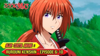 ALUR CERITA ANIME RUROUNI KENSHIN REMAKE 2023 | EPISODE 6-10