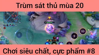 Trùm sát thủ mùa 20 chơi siêu chất #8