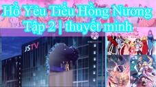 Hồ Yêu Tiểu Hồng Nương tập 2 thuyết minh