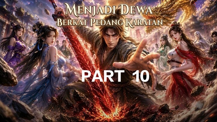 MENJADI DEWA BERKAT PEDANG KARATAN part 10